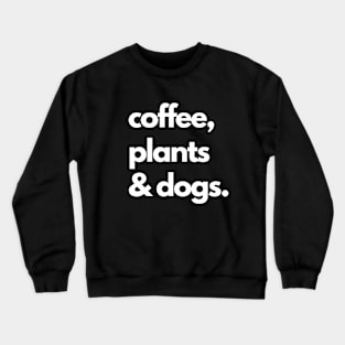 Coffee Plants & Dogs Lover Funny Crewneck Sweatshirt